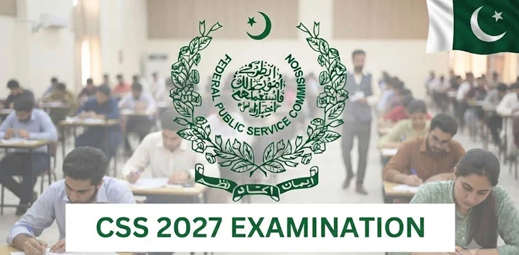 سی ایس ایس امتحانات 2027 کا شیڈول جاری ، رجسٹریشن کا آغاز کب ہوگا؟